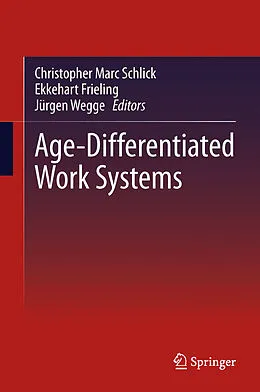 E-Book (pdf) Age-Differentiated Work Systems von Christopher Marc Schlick, Ekkehart Frieling, Jürgen Wegge