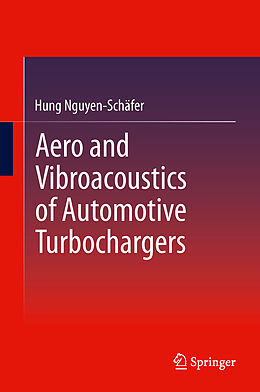 Livre Relié Aero and Vibroacoustics of Automotive Turbochargers de Hung Nguyen-Schäfer