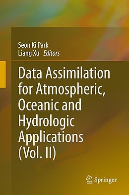 eBook (pdf) Data Assimilation for Atmospheric, Oceanic and Hydrologic Applications (Vol. II) de Seon Ki Park, Liang Xu