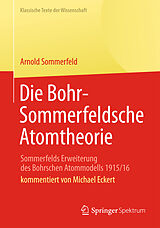 Kartonierter Einband Die Bohr-Sommerfeldsche Atomtheorie von Arnold Sommerfeld