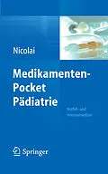 E-Book (pdf) Medikamenten-Pocket Pädiatrie - Notfall- und Intensivmedizin von Thomas Nicolai