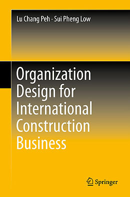 Livre Relié Organization Design for International Construction Business de Sui Pheng Low, Lu Chang Peh