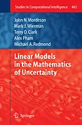 E-Book (pdf) Linear Models in the Mathematics of Uncertainty von Carol Jones, Mark J Wierman, Terry D Clark