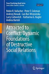 E-Book (pdf) Attracted to Conflict: Dynamic Foundations of Destructive Social Relations von Robin R. Vallacher, Peter T. Coleman, Andrzej Nowak