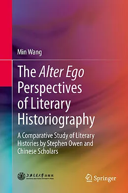 E-Book (pdf) The Alter Ego Perspectives of Literary Historiography von Min Wang