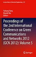 E-Book (pdf) Proceedings of the 2nd International Conference on Green Communications and Networks 2012 (GCN 2012): Volume 5 von Yuhang Yang, Maode Ma