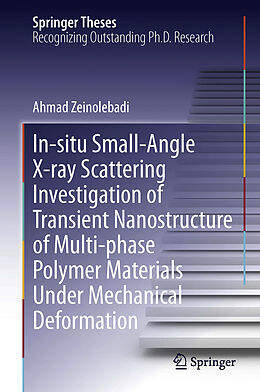 eBook (pdf) In-situ Small-Angle X-ray Scattering Investigation of Transient Nanostructure of Multi-phase Polymer Materials Under Mechanical Deformation de Ahmad Zeinolebadi