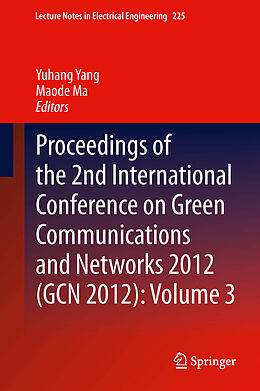 eBook (pdf) Proceedings of the 2nd International Conference on Green Communications and Networks 2012 (GCN 2012): Volume 3 de Yuhang Yang, Maode Ma