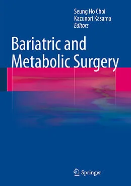E-Book (pdf) Bariatric and Metabolic Surgery von Seung Ho Choi, Kazunori Kasama