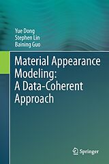 eBook (pdf) Material Appearance Modeling: A Data-Coherent Approach de Yue Dong, Stephen Lin, Baining Guo