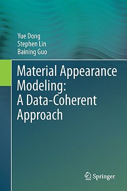 eBook (pdf) Material Appearance Modeling: A Data-Coherent Approach de Yue Dong, Stephen Lin, Baining Guo