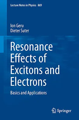 E-Book (pdf) Resonance Effects of Excitons and Electrons von Ion Geru, Dieter Suter