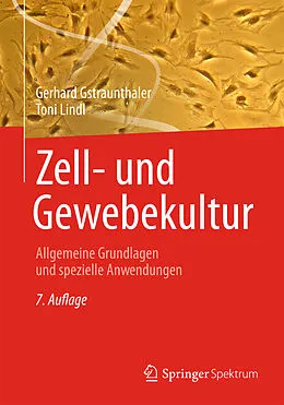 E-Book (pdf) Zell- und Gewebekultur von Gerhard Gstraunthaler, Toni Lindl