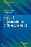 E-Book (pdf) Physical Implementation of Quantum Walks von Kia Manouchehri, Jingbo Wang