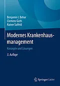 E-Book (pdf) Modernes Krankenhausmanagement von Benjamin I. Behar, Clemens Guth, Rainer Salfeld