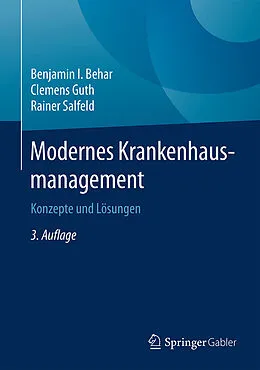 E-Book (pdf) Modernes Krankenhausmanagement von Benjamin I. Behar, Clemens Guth, Rainer Salfeld