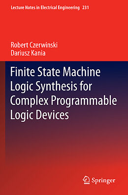Livre Relié Finite State Machine Logic Synthesis for Complex Programmable Logic Devices de Dariusz Kania, Robert Czerwinski