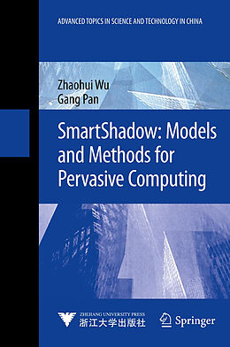 Livre Relié SmartShadow: Models and Methods for Pervasive Computing de Gang Pan, Zhaohui Wu