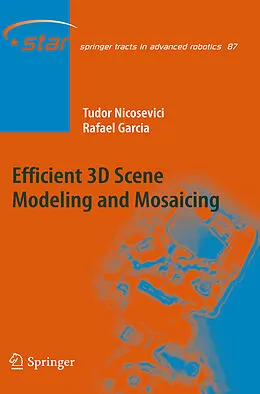 E-Book (pdf) Efficient 3D Scene Modeling and Mosaicing von Tudor Nicosevici, Rafael Garcia