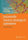 E-Book (pdf) Industrielle Services strategisch optimieren von Michael Schawalder, Volker Lenz, Herbert Röllin