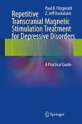 E-Book (pdf) Repetitive Transcranial Magnetic Stimulation Treatment for Depressive Disorders von Paul B Fitzgerald, Z. Jeff Daskalakis