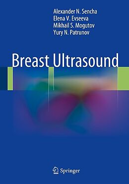 E-Book (pdf) Breast Ultrasound von Alexander N. Sencha, Elena V. Evseeva, Mikhail S. Mogutov