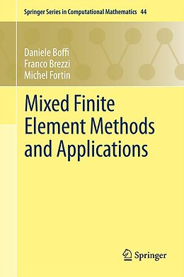 E-Book (pdf) Mixed Finite Element Methods and Applications von Daniele Boffi, Franco Brezzi, Michel Fortin