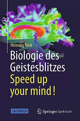 E-Book (pdf) Biologie des Geistesblitzes - Speed up your mind! von Henning Beck