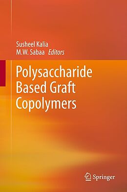 eBook (pdf) Polysaccharide Based Graft Copolymers de Susheel Kalia, M.W. Sabaa