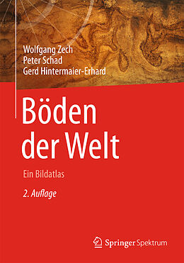 Fester Einband Böden der Welt von Wolfgang Zech, Peter Schad, Gerd Hintermaier-Erhard