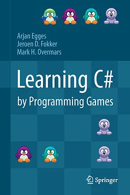 E-Book (pdf) Learning C# by Programming Games von Arjan Egges, Jeroen D. Fokker, Mark H. Overmars