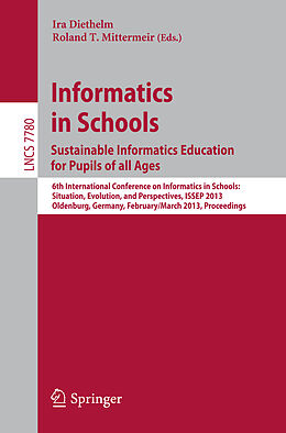 E-Book (pdf) Informatics in Schools. Sustainable Informatics Education for Pupils of all Ages von 