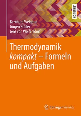 E-Book (pdf) Thermodynamik kompakt - Formeln und Aufgaben von Bernhard Weigand, Jürgen Köhler, Jens Wolfersdorf