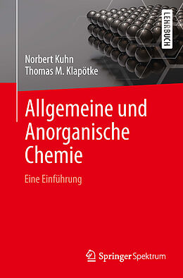 Kartonierter Einband Allgemeine und Anorganische Chemie von Norbert Kuhn, Thomas M. Klapötke