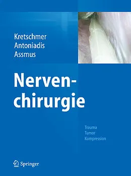 E-Book (pdf) Nervenchirurgie von Thomas Kretschmer, Gregor Antoniadis, Hans Assmus
