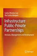 E-Book (pdf) Infrastructure Public-Private Partnerships von Carlos Oliveira Cruz, Rui Cunha Marques