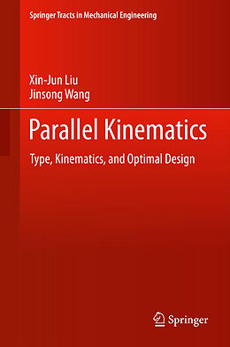 Fester Einband Parallel Kinematics von Jinsong Wang, Xin-Jun Liu