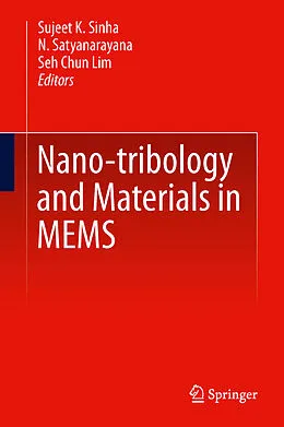 E-Book (pdf) Nano-tribology and Materials in MEMS von Sujeet K. Sinha, N. Satyanarayana, Seh Chun Lim