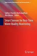 E-Book (pdf) Smart Sensors for Real-Time Water Quality Monitoring von Subhas C Mukhopadhyay, Alex Mason
