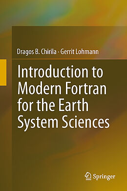 Livre Relié Introduction to Modern Fortran for the Earth System Sciences de Gerrit Lohmann, Dragos B. Chirila