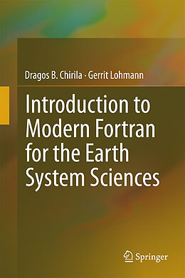 eBook (pdf) Introduction to Modern Fortran for the Earth System Sciences de Dragos B. Chirila, Gerrit Lohmann
