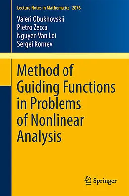 E-Book (pdf) Method of Guiding Functions in Problems of Nonlinear Analysis von Valeri Obukhovskii, Pietro Zecca, Nguyen van Loi