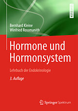 Kartonierter Einband Hormone und Hormonsystem - Lehrbuch der Endokrinologie von Bernhard Kleine, Winfried Rossmanith