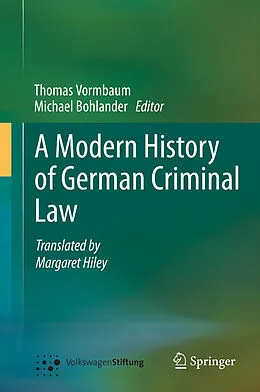 E-Book (pdf) A Modern History of German Criminal Law von Thomas Vormbaum