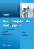 E-Book (pdf) Reinigungsdienste und Hygiene in Krankenhäusern und Pflegeeinrichtungen von Ludwig C. Weber
