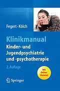 E-Book (pdf) Klinikmanual Kinder- und Jugendpsychiatrie und -psychotherapie von Jörg M. Fegert, Michael Kölch