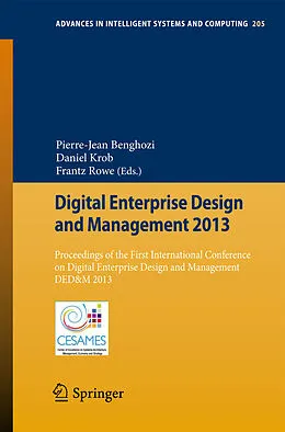 E-Book (pdf) Digital Enterprise Design and Management 2013 von Pierre-Jean Benghozi, Daniel Krob, Frantz Rowe