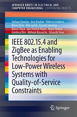 E-Book (pdf) IEEE 802.15.4 and ZigBee as Enabling Technologies for Low-Power Wireless Systems with Quality-of-Service Constraints von Stefano Tennina, Gianluca Dini, Mélanie Bouroche