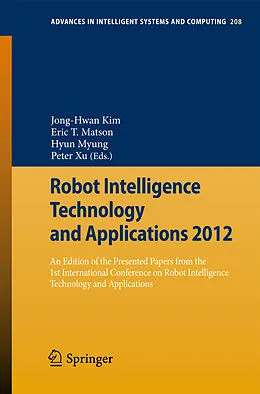 E-Book (pdf) Robot Intelligence Technology and Applications 2012 von Jong-Hwan Kim, Eric T Matson, Hyun Myung