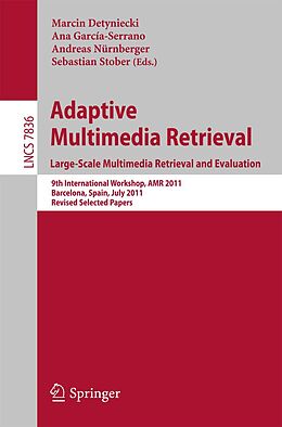 E-Book (pdf) Adaptive Multimedia Retrieval. Large-Scale Multimedia Retrieval and Evaluation von 